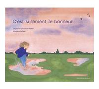 Stéphanie Demasse-Pottier et Margaux Othats – C'est sûrement le bonheur – Les Éditions Albin Michel