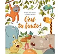 C'est ta faute - Evelyne Brisou-Pellen - Beluga - cartonné - Album jeunesse