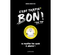 Jegurtha Ait-Yala – C'est tarpin bon ! – 40 recettes too much à dévorer ! – Cartonné