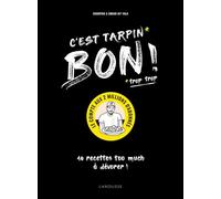 Jegurtha Ait-Yala – C'est tarpin bon ! – 40 recettes too much à dévorer ! – Cartonné