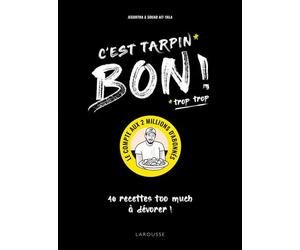 C'est tarpin bon ! 40 recettes too much à dévorer ! - Jegurtha Ait-Yala - Larousse - cartonné - Guide
