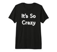 C'est Tellement Fou T-Shirt Haut de Gamme