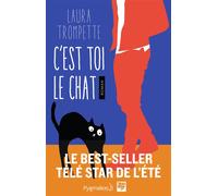 C'est toi le chat - Laura Trompette - Pygmalion - broché - Roman