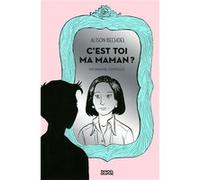 C'est toi ma maman ? Alison Bechdel (Auteur), Liliane Sztajn (Traduction), Corinne Julve (Traduction)