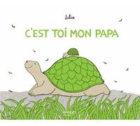 C'est toi mon papa - Lilia - Mango - cartonné - Album jeunesse