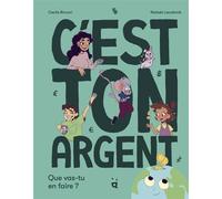 C'est ton argent ! Que vas-tu en faire ? - Cecile Biccari - Helvetiq - cartonné - Document jeunesse