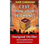 C'EST TON JOUR DE CHANCE: feelgood thriller