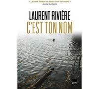 C'est ton nom Laurent Rivière (Auteur)