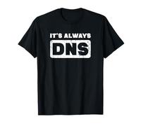 C'est toujours DNS - Technologie de l'information T-Shirt