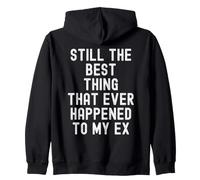 « C'est Toujours la Meilleure Chose Qui Soit arrivée à Mon ex » Witty Sweat à Capuche