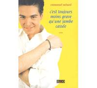 C'est Toujours Moins Grave Qu'une Jambe Cassee