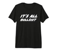 C'est Tout connerie | Tout est Faux Pas réel T-Shirt Haut de Gamme