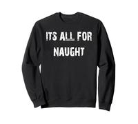 C'est tout pour rien Sweatshirt