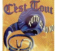 C'est Tout - Tutti Di No No