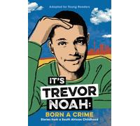 C'est Trevor Noah : Born a Crime (Né d'un crime)