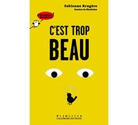 C'est trop beau Fabienne Brugère (Auteur), Blexbolex (Illustration)