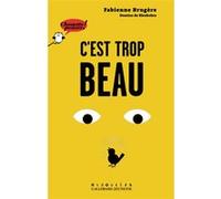 C'est trop beau Fabienne Brugère (Auteur), Blexbolex (Illustration)