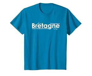 C'est trop beau la Bretagne et puis c'est près de la France T-Shirt