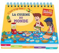 C'EST TROP BON - CUISINE DU MONDE. EN COLLABORATION AVEC UNICEF