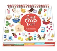 Camille Berta – C'est trop bon - Pâtisserie – Document jeunesse – Relié