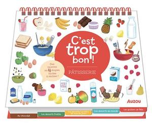 C'est trop bon - Pâtisserie - Camille Berta - Auzou Philippe Eds - relié - Document jeunesse