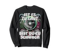 C'est trop Fort Que Vous êtes trop Faible pour Les boîtes à Musique Sweatshirt