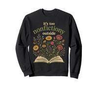 C'est trop Non-fictionnel en Dehors de la Conception de Livres Floraux Sweatshirt