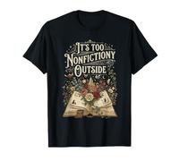 C'est trop Non-fictionnel en Dehors de la Lecture de Fiction T-Shirt