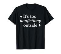 C'est trop Non-fictionnel en Dehors d'un Livre de Fiction T-Shirt