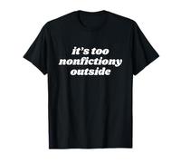 C'est trop Non-fictionnel en Dehors d'un Livre de Fiction T-Shirt