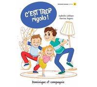 C'est trop rigolo ! - LEBLANC ISABELLE - Dominique Et Cie - broché - Roman junior
