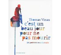 C'est un beau jour pour ne pas mourir