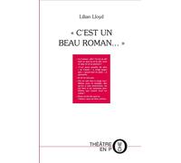 "C'est un beau roman…" de Lilian Lloyd - Lilian Lloyd - Tertium - broché - Théâtre