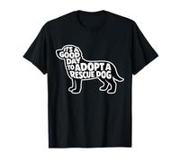 C'est Un Bon Jour pour Adopter Un volontaire de Chien de Sauvetage T-Shirt