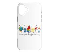 C'est Un Bon Jour pour Apprendre Les Enseignants de l'école Primaire Coque pour iPhone 16 Plus