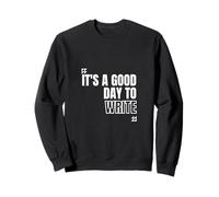 C'est Un Bon Jour pour écrire des encouragements aux écrivains Sweatshirt