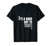 C'est Un Bon Jour pour écrire des encouragements aux écrivains T-Shirt