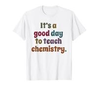 C'est Un Bon Jour pour enseigner la Chimie, Un Professeur de Chimie Amusant T-Shirt