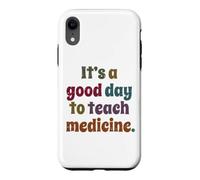 C'est Un Bon Jour pour enseigner la médecine Professeur Professeur de médecine Coque pour iPhone XR