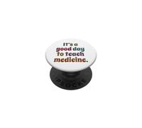 C'est Un Bon Jour pour enseigner la médecine Professeur Professeur de médecine PopSockets PopGrip Adhésif