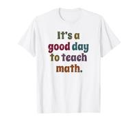 C'est Un Bon Jour pour enseigner Les mathématiques drôle T-Shirt