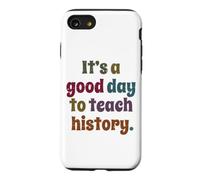 C'est Un Bon Jour pour enseigner l'histoire, Professeur d'histoire Coque pour iPhone SE (2020) / 7/8