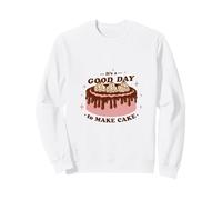 C'est Un Bon Jour pour Faire Un GÂTEAU Sweatshirt