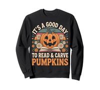 C'est Un Bon Jour pour Lire & sculpter des citrouilles Sweatshirt