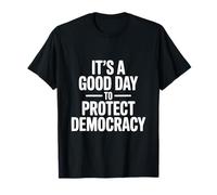 C'est Un Bon Jour pour protéger la démocratie et Les Amateurs de Vote T-Shirt