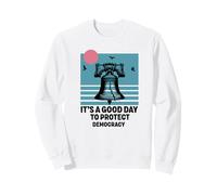 C'est Un Bon Jour pour protéger la démocratie Politique Démocrate Sweatshirt
