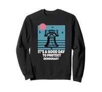 C'est Un Bon Jour pour protéger la démocratie Politique Démocrate Sweatshirt