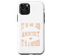 C'est Un Cadeau de Mission : « It is No Job Being an Architecte » Coque pour iPhone 11 Pro