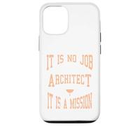 C'est Un Cadeau de Mission : « It is No Job Being an Architecte » Coque pour iPhone 12/12 Pro