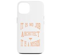 C'est Un Cadeau de Mission : « It is No Job Being an Architecte » Coque pour iPhone 13